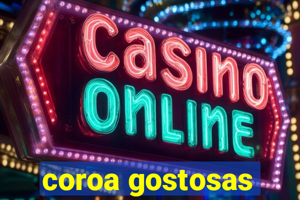 coroa gostosas